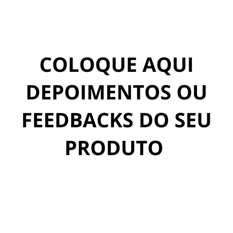 COLOQUE-AQUI-DEPOIMENTOS-OU-FEEDBACKS-DO-SEU-PRODUTO.png